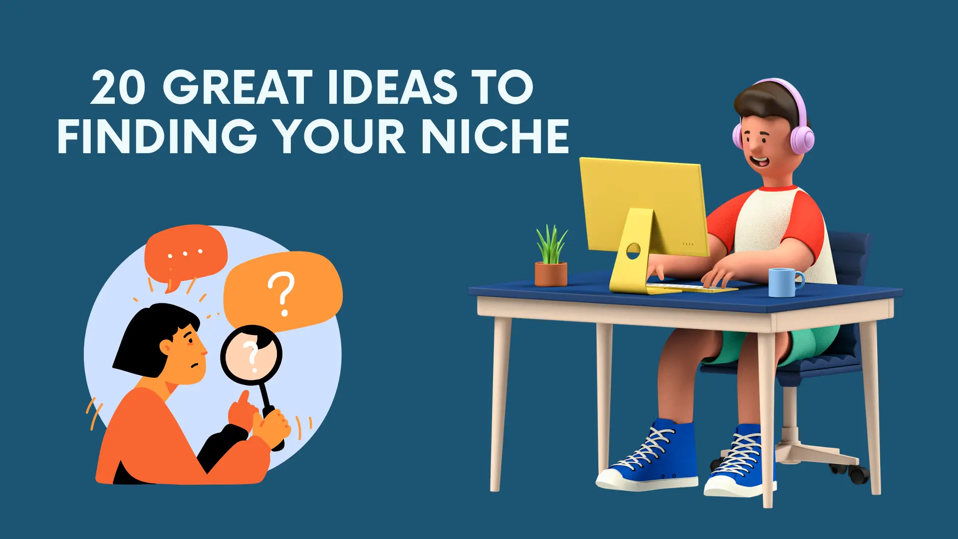 20 Great Ideas to Finding Your Niche