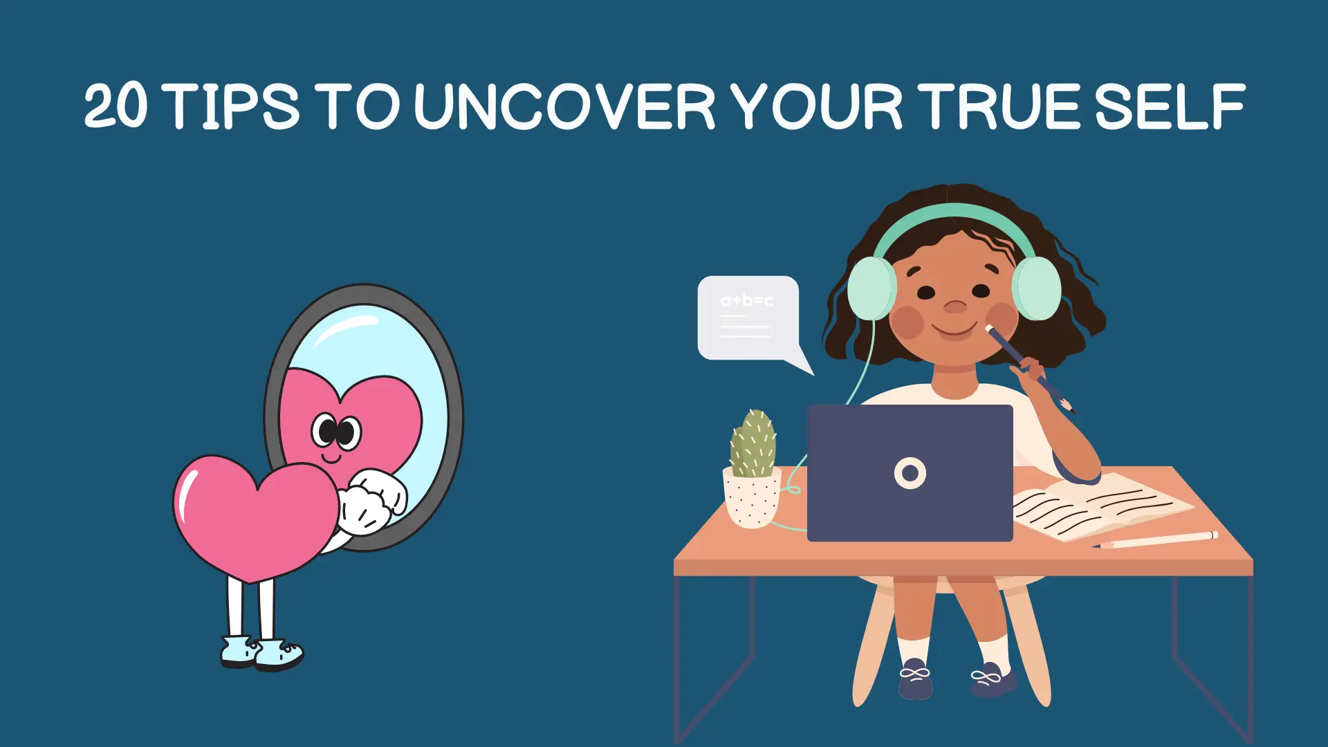 20 Tips to Uncover your True Self