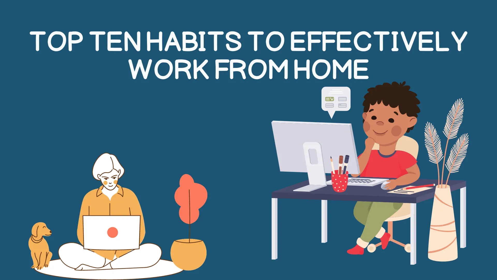 Top Ten Habits to Effectively Work from Home
