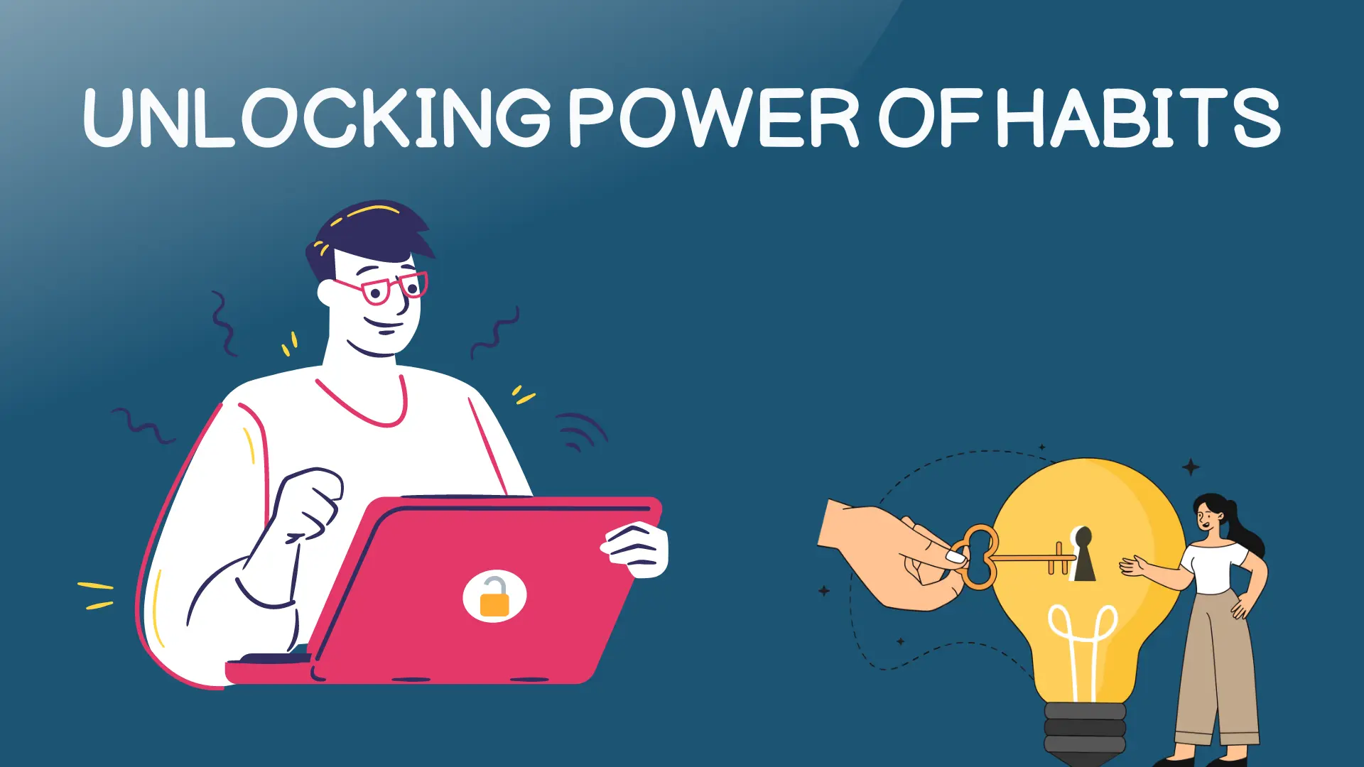 Unlocking the Power of Habits